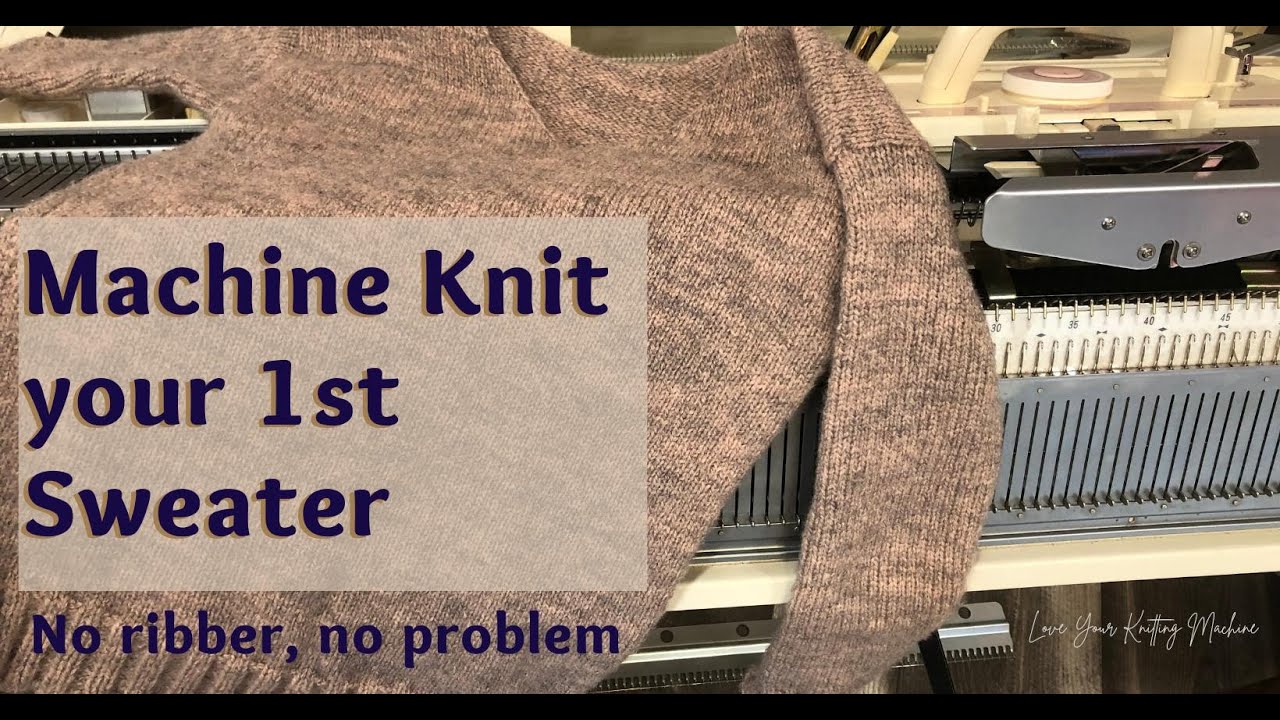 Fast and Easy Machine Knit Sweater Patterns for Beginners