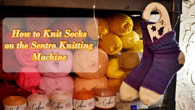 How to Knit Socks with a Sentro 48 Knitting Machine: Step-by-Step Guide