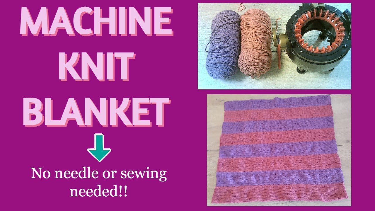 How to Make a Blanket with a Knitting Machine: Easy Guide for Beginners