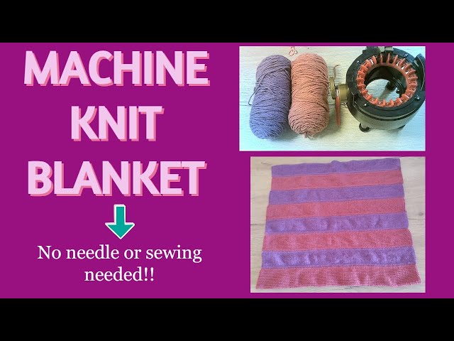 DIY Blankets with a Blanket Knitting Machine: Easy Projects