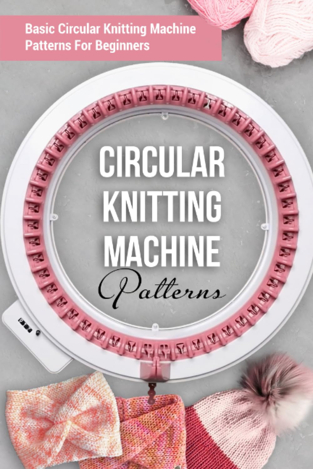 Circular Knitting Machine Patterns: Easy Guide for Beginners