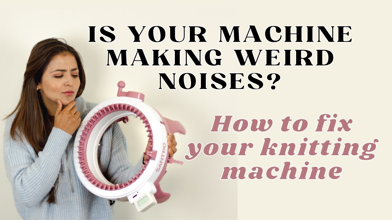 Sentro Knitting Machine Problems? Easy Fixes for Common Issues!