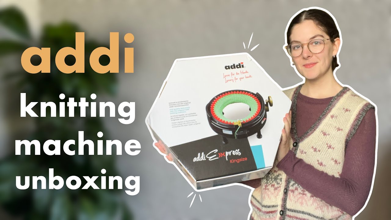 Addi Express King Knitting Machine: Unboxing and First Impressions, Lets See!